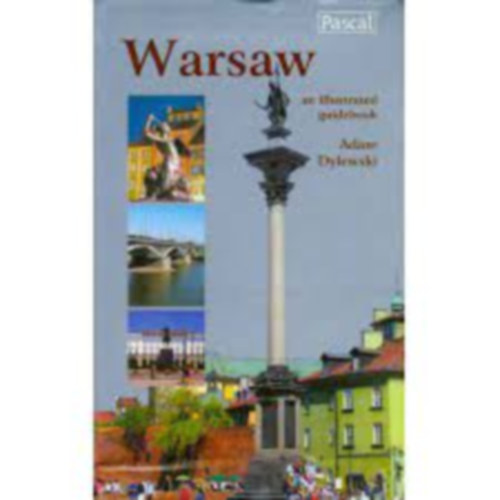Adam Dylewski - Warsaw an illustrated guiedebook