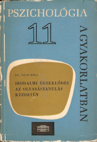 Pszichológia a gyakorlatban 11 - Irodalmi érdeklődés az olvasástanulás kezdetén