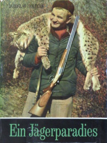 Karel Vintika - Jaroslav Holecek - Ein Jgerparadies