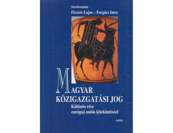 Ficzere Lajos-Forgcs Imre - Magyar kzigazgatsi jog - Klns rsz Eurpai Unis kitekintssel