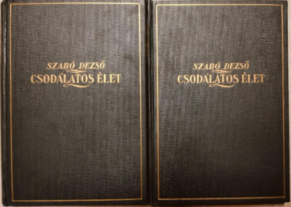 Szab� Dezs� - Csod�latos �let I-II.- Reg�ny k�t k�tetben
