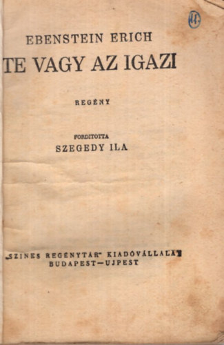 Szegedy Ila  Ebenstein Erich (ford.) - Te vagy az igazi - Szines Regnytr