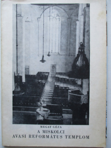 Megay Gza - A miskolci avasi reformtus templom