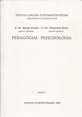 P. Dr. Balogh Katalin; S. Dr. Gergencsik Eszter - Pedag�giai-pszichol�gia