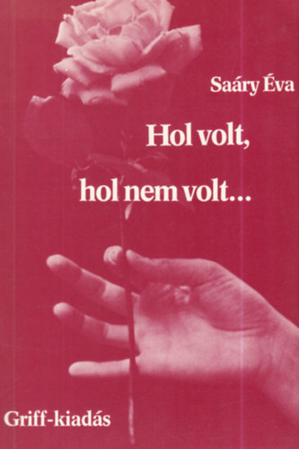Saáry Éva - Hol volt, hol nem volt... (dedikált)