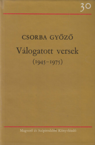 Csorba Gyz - Vlogatott versek (1945-1975)