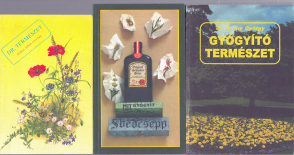 3 db gyógynövényes könyv: Dr. természet (Fűben, fában orvosság) - Mit gógyít a Svédcsepp? - Gyógyító természet