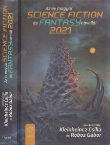 Roboz Gbor  (szerk.) Kleinheincz Csilla (szerk.) - Az v magyar science fiction s fantasy novelli 2021