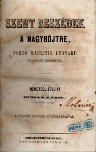 Huszr Kroly - Szent beszdek a nagyjjtre Porto Mauritio Leonard vilghr sznoktl I-II. ktet (egybektve) (1857)