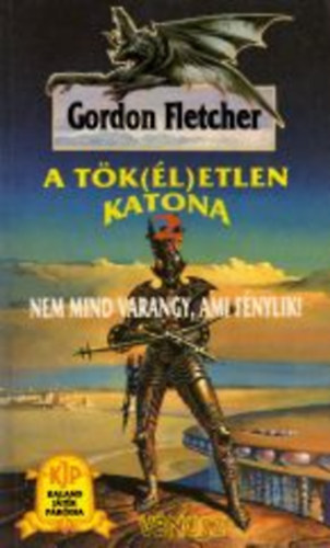 Gordon Fletcher - A tk(l)etlen katona 2. - Nem mind varangy, ami fnylik!