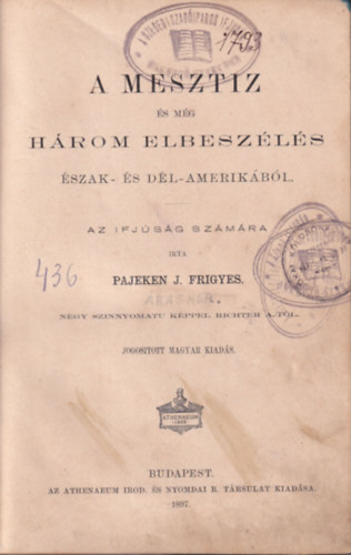 Pajeken J. Frigyes - A mesztiz s mg hrom elbeszls szak- s Dl-Amerikbl