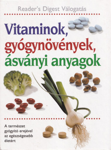 Reader's Digest  (szerk.) - Vitaminok, gygynvnyek, svnyi anyagok