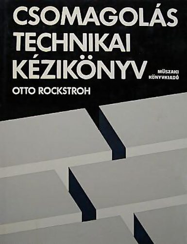 Otto Rockstroh - Csomagolstechnikai kziknyv