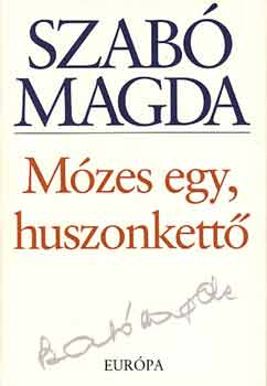 Szab� Magda - M�zes egy, huszonkett�