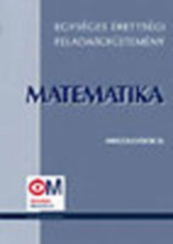 Hortobgyi; Marosvri; ... - Egysges rettsgi feladatgyjtemny  Matematika megoldsok I-III.