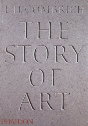 E.H. Gombrich - The Story of Art
