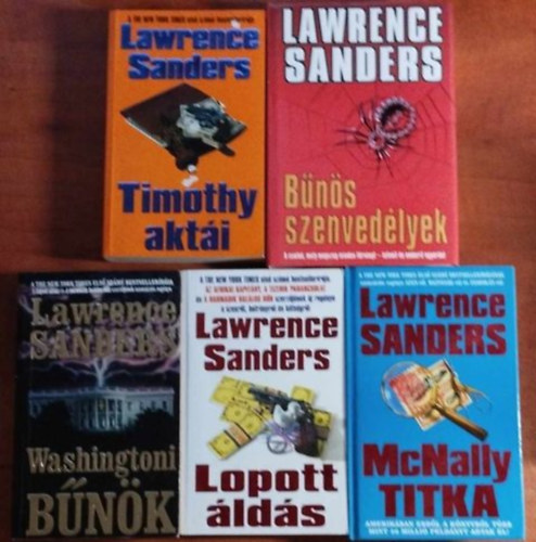 Lawrence Sanders - 5 db Lawrence Sanders: Lopott lds;Timothy akti; Bns szenvedlyek, Washingtoni bnk,McNally titka