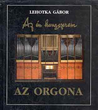 Lehotka Gbor - Az n hangszerem: Az orgona