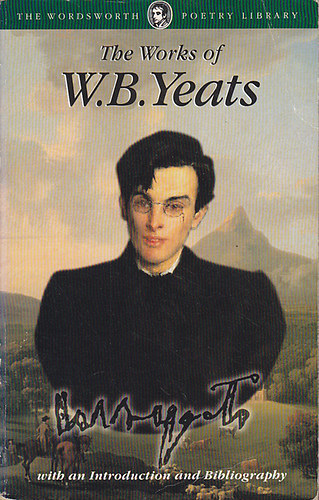 W.B. Yeats - The works of W.B. Yeats