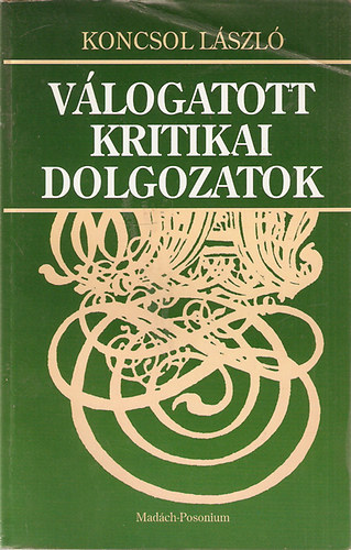 Koncsol Lszl - Vlogatott kritikai dolgozatok