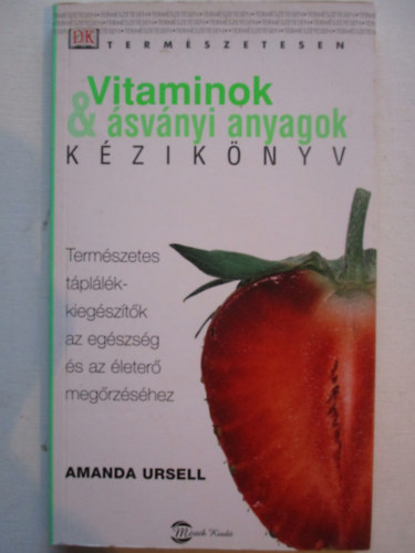 Amanda Ursell - Vitaminok s svnyi anyagok kziknyv