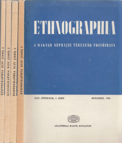 Hofer Tams  (Szerk.) - Ethnographia - a Magyar Nprajzi Trsasg folyirata XCIV.vfolyam 1983. 1 - 4. szm (teljes vfolyam)
