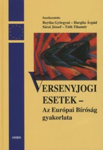 Boytha Gyrgyn; Hargita rpd; Srai Jzsef - Versenyjogi esetek - Az Eurpai Brsg gyakorlata