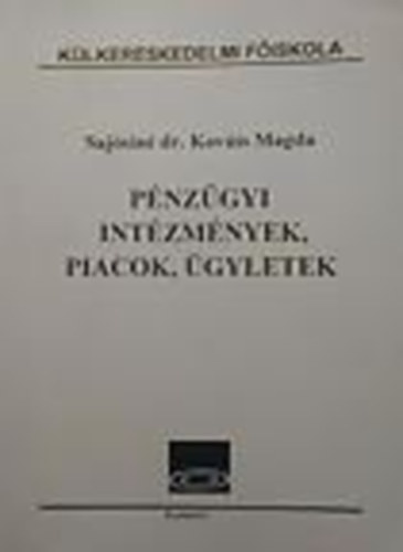 Sajsin dr. Kovts Magda - Pnzgyi intzmnyek, piacok, gyletek