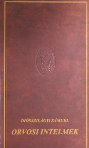 Di�sszil�gyi S�muel - Orvosi intelmek