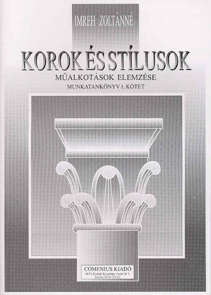 Imreh Zoltnn - Korok s stlusok. Malkotsok elemzse - munkatanknyv 1. ktet