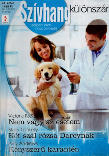 Stacy Connelly, Amy Andrews Victoria Pade - Szvhang klnszm 47. ktet (Nem vagy az esetem, Kt szl rzsa Darcynak, Knyszer karantn)