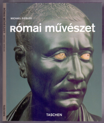 Norbert Wolf  Michael Siebler (szerk.) - Rmai mvszet (Taschen Kismonogrfik)