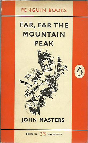 John Masters - Far, Far the Mountain Peak