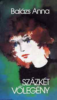 Bal�zs Anna - Sz�zk�t v�leg�ny