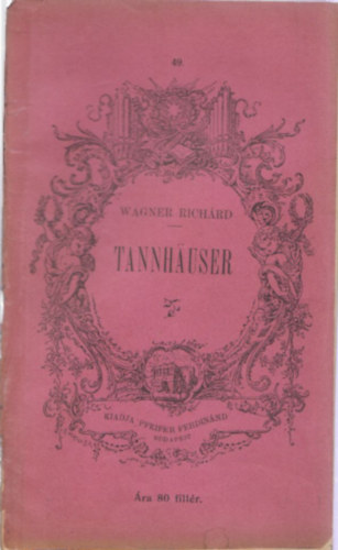 brnyi Kornl  Wagner (ford.) - Tannhuser s a wartburgi dalnokverseny (Regnyes dalm hrom felvonsban)