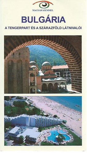 Horv�th Gyula - Bulg�ria - A tengerpart �s a sz�razf�ld tudnival�i