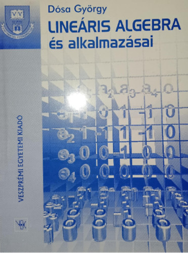 Dsa Gyrgy - Lineris algebra s alkalmazsai