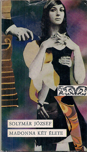 Solymár József - Madonna két élete