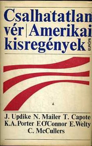 Updike-Mailer-Capote-Welty - Csalhatatlan v�r (Amerikai kisreg�nyek)