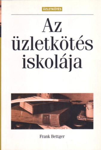 Frank Bettger - Az zletkts iskolja