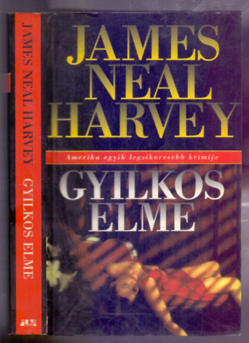 James Neal Harvey - Gyilkos elme (Egy zsenilis pszichiter, akit a hrnv s a gazdagsg irnti vgy rlt gyilkossgokba kerget)