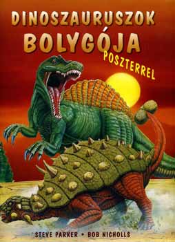 Steve Parker - Dinoszauruszok bolygja - poszterrel