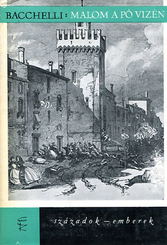 Szerző Riccardo Bacchelli Zsámboki Zoltán - Malom a Pó vizén 1-3 Történelmi regény