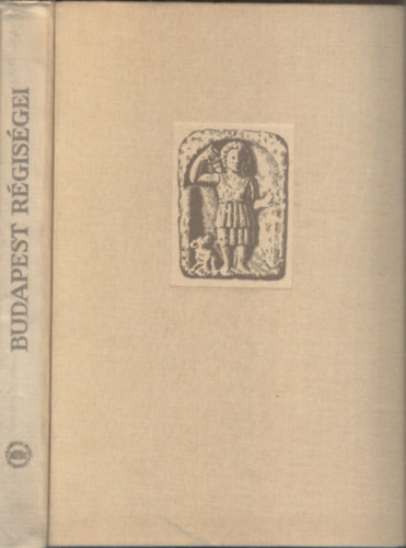 Gerevich L�szl�  (szerk.) - Budapest r�gis�gei-A Budapesti T�rt�neti  M�zeum �vk�nyve XIX
