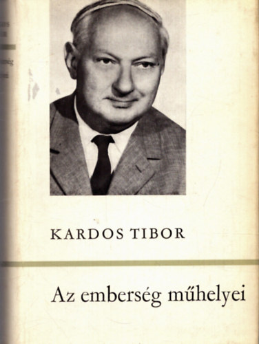 Kardos Tibor - Az embers�g m�helyei