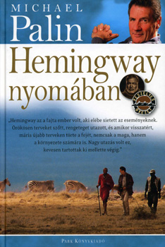 Michael Palin - Hemingway nyom�ban
