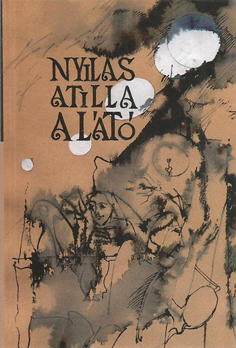 Nyilas Attila - A látó