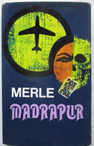 Robert Merle - Madrapur