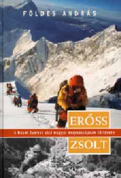 Fldes Andrs - Erss Zsolt, a Mount Everest els magyar megmszjnak trtnete