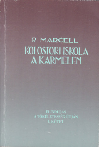 P. Marcell - Kolostori iskola a Kármelen I-II.